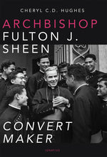 Archbishop Fulton J. Sheen Convert Maker - IPAFSP