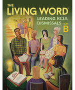 The Living Word: Leading OCIA Dismissals Year B - OWLWLDB