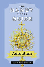 The Handy Little Guide to Adoration - IWT1995-Inspirational Gifts-Our Sunday Visitor-Michigan Church Supply