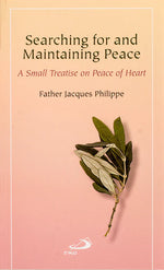 Searching for and Maintaining Peace: A Small Treatise on Peace of Heart - WC09061