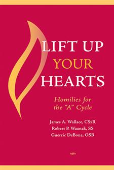 Lift Up Your Hearts: Homilies for Cycle A - JE42880
