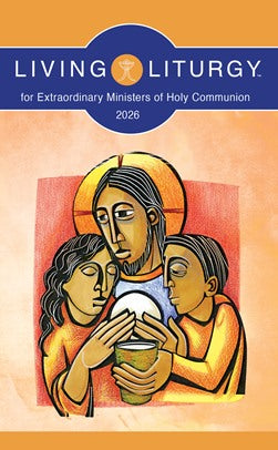 Living Liturgy for Extraordinary Ministers of Holy Communion 2026 - NN00931