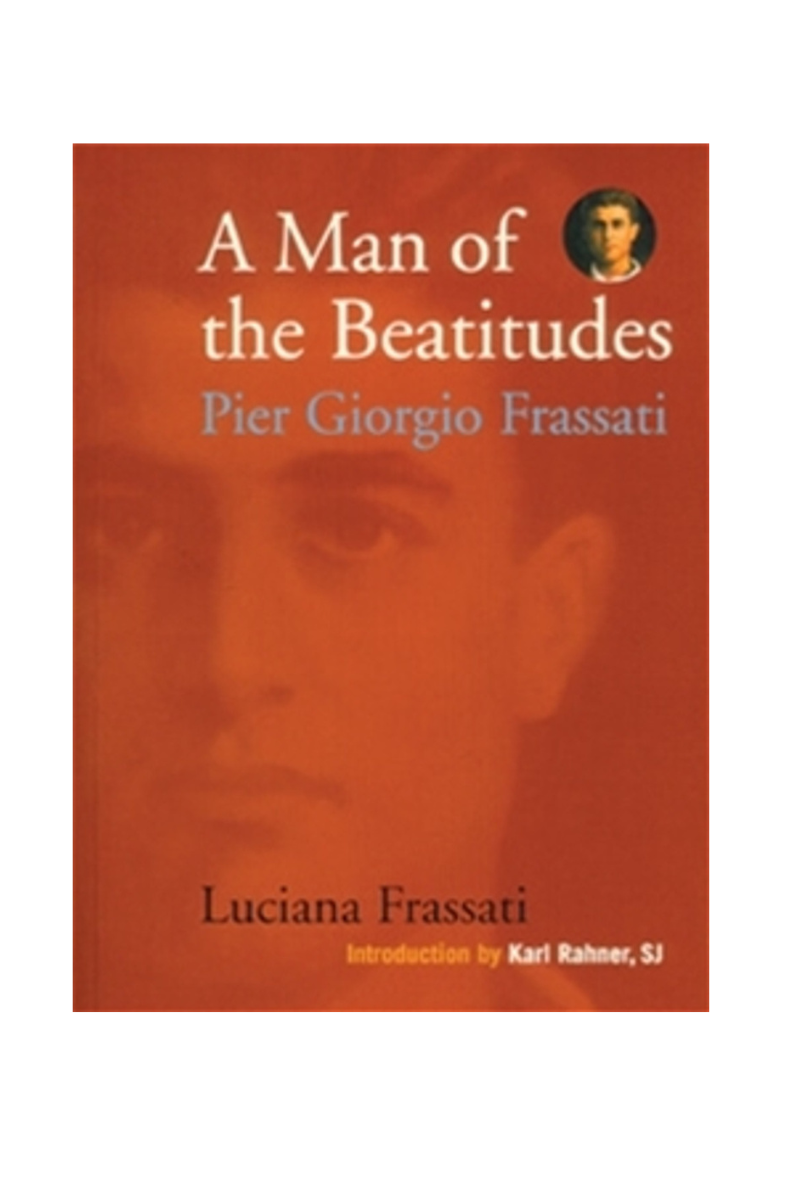 A Man of the Beatitudes - Pier Giorgio Frassati - IPMANBP
