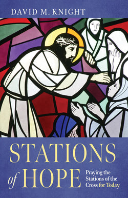 Stations of Hope - Praying the Stations of the Cross for Today - TW855877