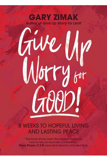 Give Up Worry for Good - EZ00513-Inspirational Gifts-Ave Maria-Michigan Church Supply