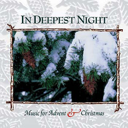 In Deepest Night: Music for Christmas & Advent Audio CD - 768371038120