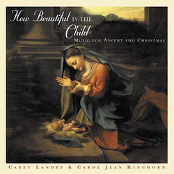 How Beautiful is the Child: Music for Advent and Christmas Audio CD - 768371196226