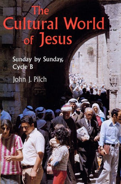 The Cultural World Of Jesus: Sunday By Sunday, Cycle B - NN2287