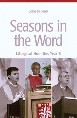 Seasons In The Word: Liturgical Homilies Year B - NN2586