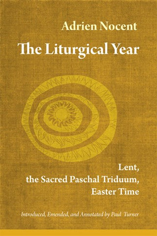 The Liturgical Year Volume 2: Lent, the Sacred Paschal-NN3570