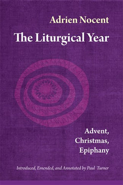 The Liturgical Year Volume 1: Advent, Christmas, Epiphany NN3569
