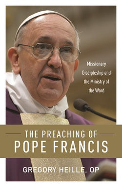 The Preaching of Pope Francis: Missionary Discipleship and the Ministry of the Word-NN4902