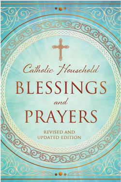 Catholic Household Blessings and Prayers (Revised and Updated) - GFU7657