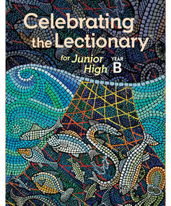 Celebrating the Lectionary for Junior High Year B - OW15724