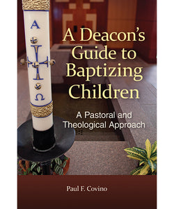 Deacon's Guide to Baptizing Children - OWDBC