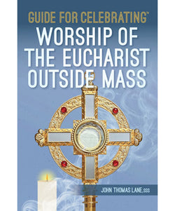 Guide for Celebrating Worship of the Eucharist Outside Mass - OWEGCEOM