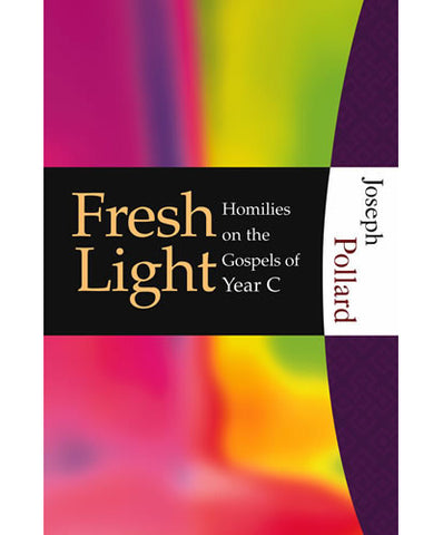 Fresh Light: Homilies on the Gospels of Year C - OWHFFLC