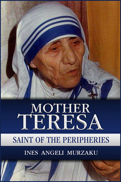 Mother Teresa: Saint of the Peripheries - JE53770