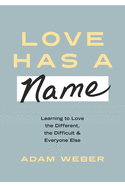 Love Has a Name - 9781601429476