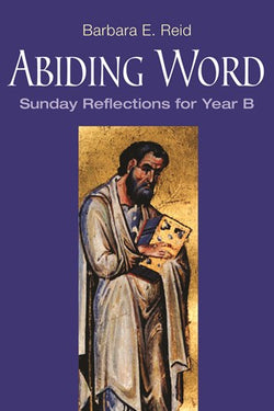 Abiding Word - Sunday Reflections for Year B - NN3312