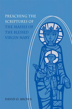 Preaching the Scriptures of the Masses of the Blessed Virgin Mary - NN35537