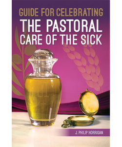 Guide for Celebrating the Pastoral Care of the Sick - OWEGCPCS