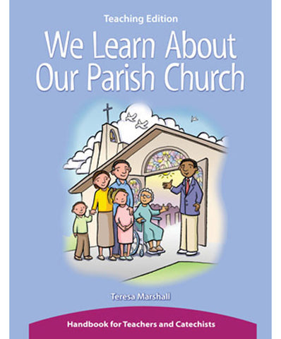 We Learn About Our Parish Church Teaching Edition - OWEWLPCT