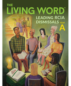 The Living Word: Leading RCIA Dismissals Year A - OWLWLDA