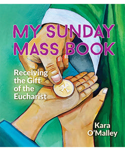My Sunday Mass Book: Receiving the Gift of the Eucharist - OWMSMB