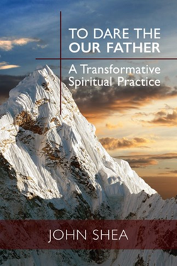 To Dare the Our Father A Transformative Spiritual Practice - NN4560