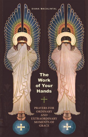 The Work of Your Hands: Prayers for Ordinary and Extraordinary Moments of Grace - NN3803
