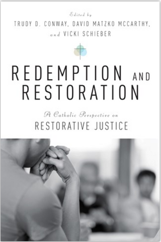 Redemption and Restoration: A Catholic Perspective on Restorative Justice - NN4561