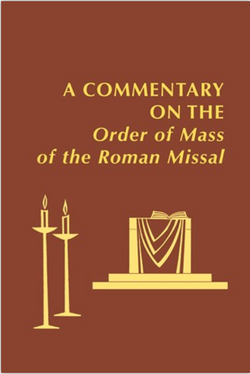 A Commentary on the Order of Mass of The Roman Missal: A New English Translation - NN6247
