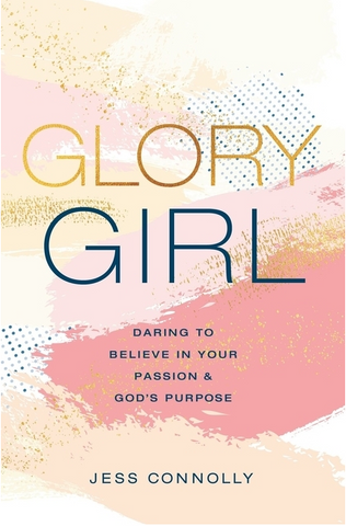 Glory Girl: Daring to Believe in Your Passion and God's Purpose - 9780310770152