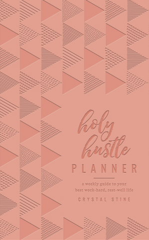 Holy Hustle Planner: A Weekly Guide to Your Best Work-Hard, Rest-Well Life - 9780736982313
