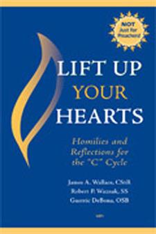 Lift Up Your Hearts Homilies & Reflections Year C - JE44105