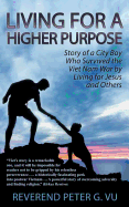 Living For A Higher Purpose - 9781457558160